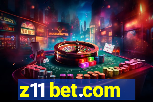 z11 bet.com